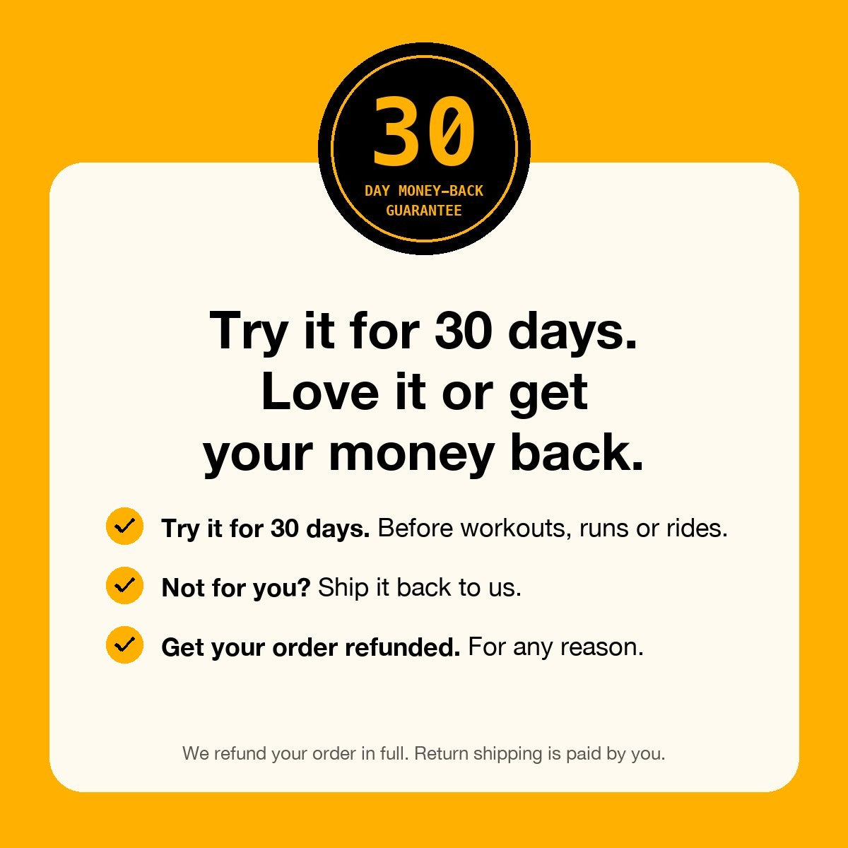 30-day money-back guarantee: try RONE for 30 days, ship it back if it's not for you, get your order refunded